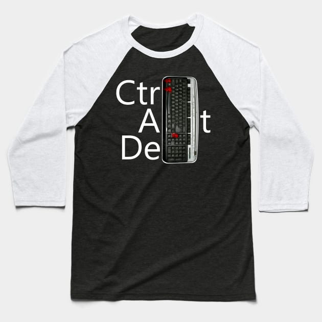 Ctrl Alt Del Baseball T-Shirt by barmalisiRTB